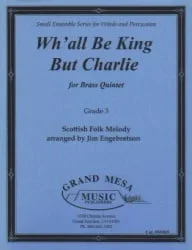 Wh’all Be King But Charlie – Brass Quintet