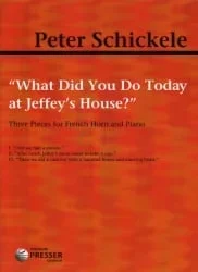 What Did You Do Today At Jeffey’s House? – Horn and Piano