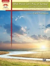 What Praise Can I Play on Sunday? Book 2: March & April – Sacred Piano