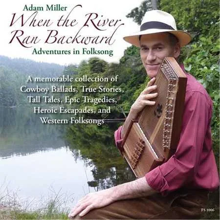 When the River Ran Backward: Adventures in Folksong