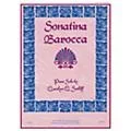 Willis Music Sonatina Barocca (Later Elem Level) Willis Series by Carolyn C. Setliff Standard