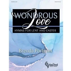 Wondrous Love: Hymns for Lent and Easter – Organ