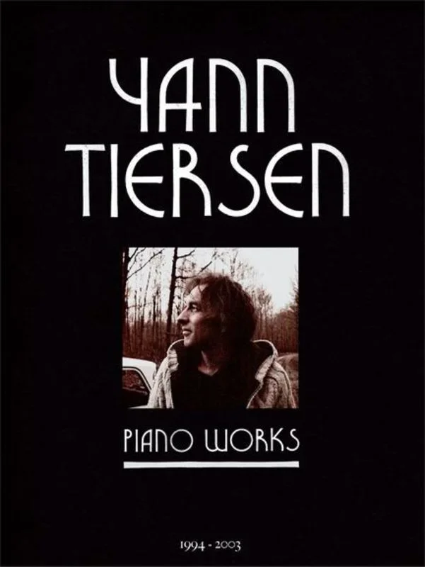 Yann Tiersen Piano Works 1994 – 2003 (Softcover Book)