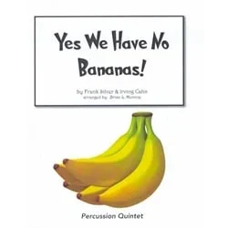 Yes We Have No Bananas! – Percussion Quintet